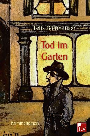 Tod im Garten von Bornhauser,  Felix