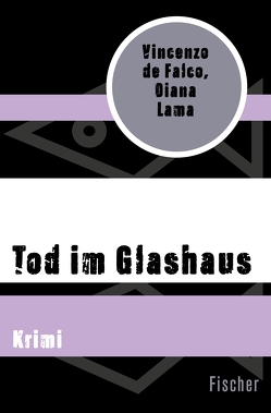 Tod im Glashaus von Falco,  Vincenzo de, Lama,  Diana, Schönberger,  Gabriela