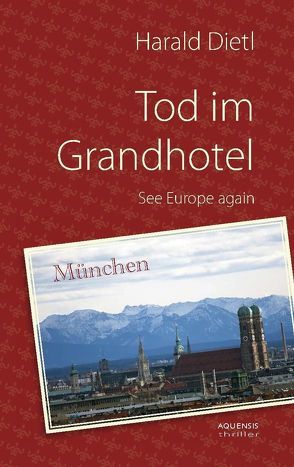 Tod im Grandhotel von Dietl,  Harald