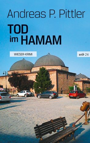 Tod im Hamam von Pittler,  Andreas P.