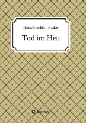 Tod im Heu von Haake,  Hans-Joachim