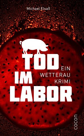 Tod im Labor – Ein Wetterau Krimi von Elsaß,  Michael