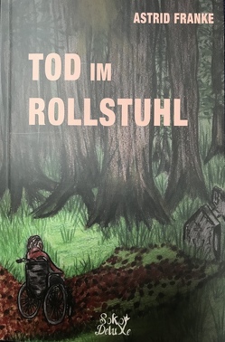 Tod im Rollstuhl von Franke,  Astrid