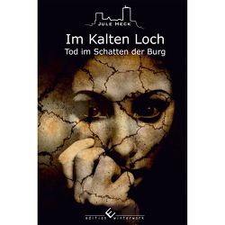 Tod im Schatten der Burg – Im Kalten Loch von Heck,  Jule