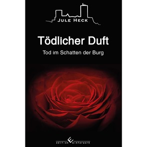 Tod im Schatten der Burg – Tödlicher Duft von Heck,  Jule