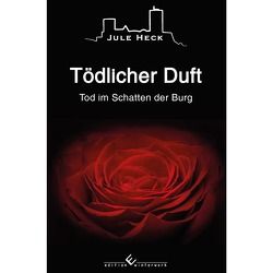 Tod im Schatten der Burg – Tödlicher Duft von Heck,  Jule