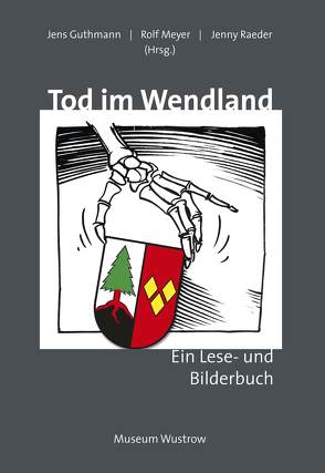 Tod im Wendland von Guthmann,  Jens, Meyer,  Rolf, Raeder,  Jenny