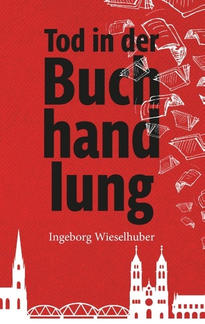 Tod in der Buchhandlung von Wieselhuber,  Ingeborg