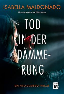 Tod in der Dämmerung von Maldonado,  Isabella, Mehrmann,  Anja