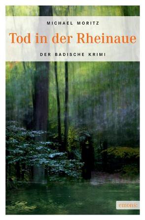 Tod in der Rheinaue von Moritz,  Michael