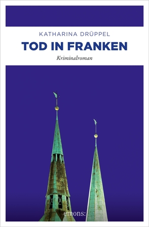 Tod in Franken von Drüppel,  Katharina