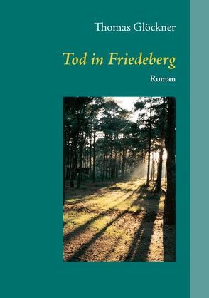 Tod in Friedeberg von Glöckner,  Thomas