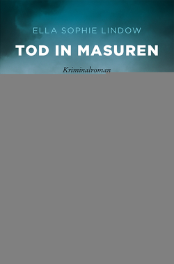 Tod in Masuren von Lindow,  Ella Sophie