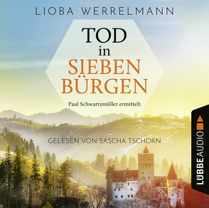 Tod in Siebenbürgen von Tschorn,  Sascha, Werrelmann,  Lioba