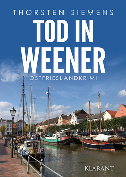 Tod in Weener. Ostfrieslandkrimi von Siemens,  Thorsten