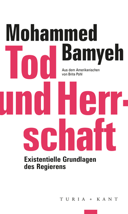 Tod und Herrschaft von Bamyeh,  Mohammed, Pohl,  Brita