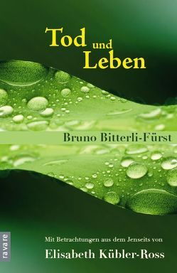 Tod und Leben von Bitterli-Fürst,  Bruno