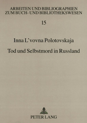 Tod und Selbstmord in Russland von Polotovskaja,  Inna L'vovna