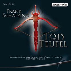 Tod und Teufel von Adorf,  Mario, Engelke,  Anke, Matic,  Peter, Niederfahrenhorst,  Volker, Niesner,  Timmo, Schätzing,  Frank, Wesselburg,  Loy