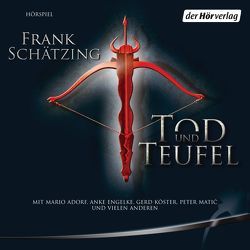 Tod und Teufel von Adorf,  Mario, Engelke,  Anke, Matic,  Peter, Schätzing,  Frank, Wesselburg,  Loy