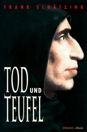 Tod und Teufel von Schätzing,  Frank