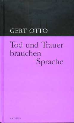 Tod und Trauer brauchen Sprache von Otto,  Gert