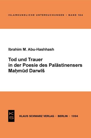 Tod und Trauer in der Poesie des Palästinensers Mahmud Darwisch von Abu Hashhash,  Ibrahim