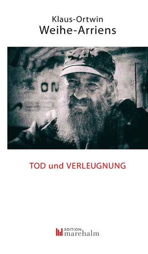 Tod und Verleugnung von Weihe-Arriens,  Klaus-Ortwin