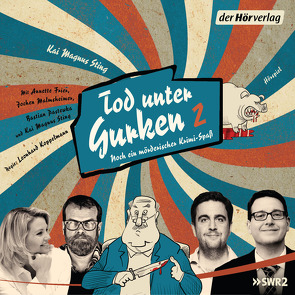 Tod unter Gurken 2 von Frier,  Annette, Koppelmann,  Leonhard, Malmsheimer,  Jochen, Pastewka,  Bastian, Sting,  Kai Magnus