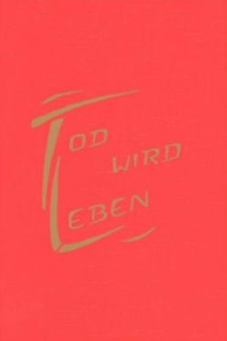 Tod wird Leben von Reuschle,  Frieda M