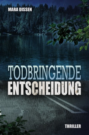 Todbringende Entscheidung von Dissen,  Mara