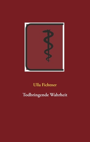 Todbringende Wahrheit von Fichtner,  Ulla