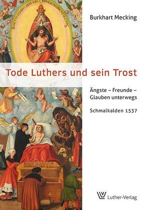 Tode Luthers und sein Trost von Mecking,  Burkhart