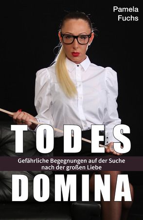 Todesdomina von Fuchs,  Pamela, Theiner,  Egon