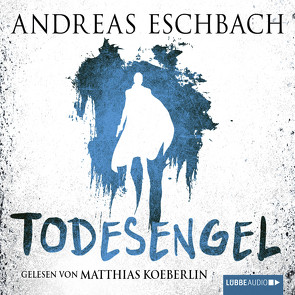 Todesengel von Eschbach,  Andreas, Koeberlin,  Matthias