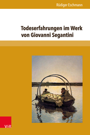 Todeserfahrungen im Werk von Giovanni Segantini von Eschmann,  Rüdiger