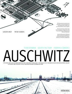 Todesfabrik Auschwitz von Greif,  Gideon, Seibers,  Peter