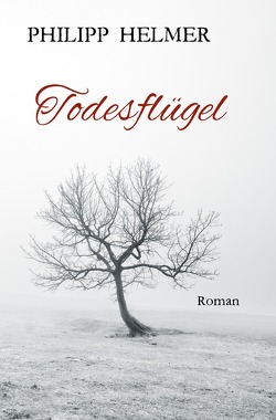 Todesflügel von Helmer,  Philipp