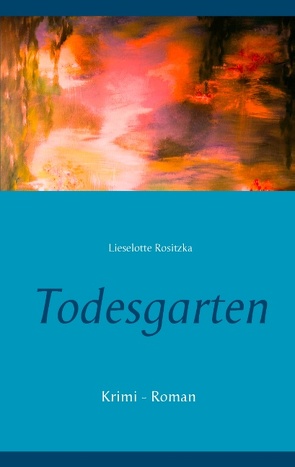 Todesgarten von Rositzka,  Lieselotte