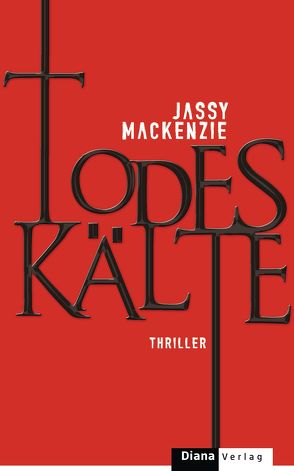 Todeskälte von Mackenzie,  Jassy, Schilasky,  Sabine