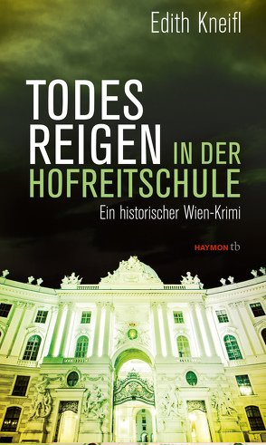 Todesreigen in der Hofreitschule von Kneifl,  Edith