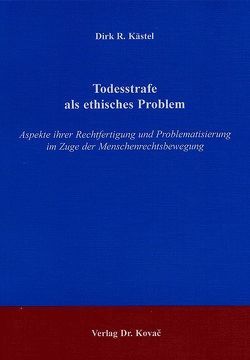 Todesstrafe als ethisches Problem von Kästel,  Dirk R