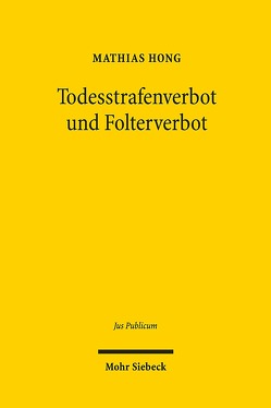 Todesstrafenverbot und Folterverbot von Hong,  Mathias