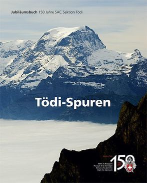 Tödi-Spuren von SAC,  Sektion Tödi