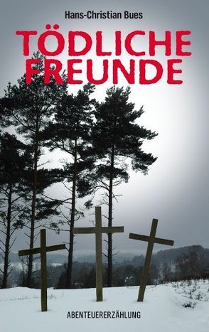 Tödliche Freunde von Bues,  Hans-Christian