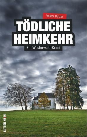 Tödliche Heimkehr von Dützer,  Volker C., Schneider,  Hannelore