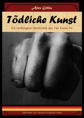 „Tödliche Kunst“ von Giliis,  Alex, Kuklinski-Rhee,  Thomas