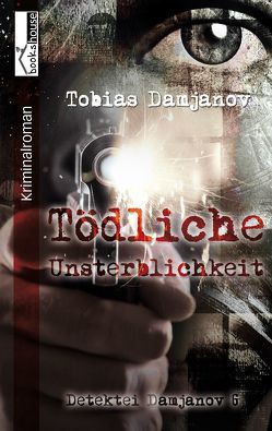 Tödliche Unsterblichkeit von Damjanov,  Tobias