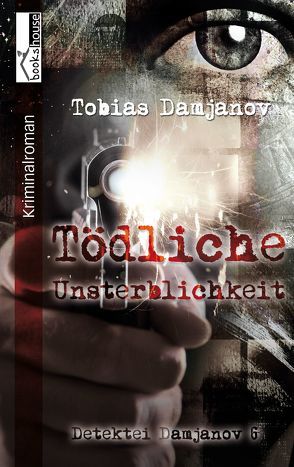 Tödliche Unsterblichkeit von Damjanov,  Tobias