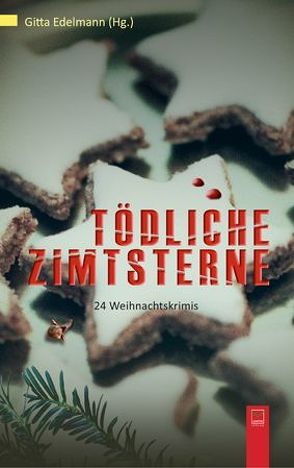 Tödliche Zimtsterne von Aechtner,  Uli, Archan,  Isabella, Bliefert,  Ulrike, Brichzin,  Kerstin, Buranaseda,  Nadine, Deutsch,  Monika, Edelmann,  Gitta, Grießer ,  Anne, Kemmer,  Wolfgang, Kölpin,  Regine, Landin,  Walter, Moor-Blank,  Heidi, Puhane,  Anja, Rhein,  Andrea Z., Schleheck,  Regina, Schmid,  Claudia, Schulte ,  Andreas, Schuster,  Frauke, Stegh,  Vera, Stricker,  Kathrin, Thiele ,  Katrin, Wilbertz,  Jutta, Ziemons,  Cécile